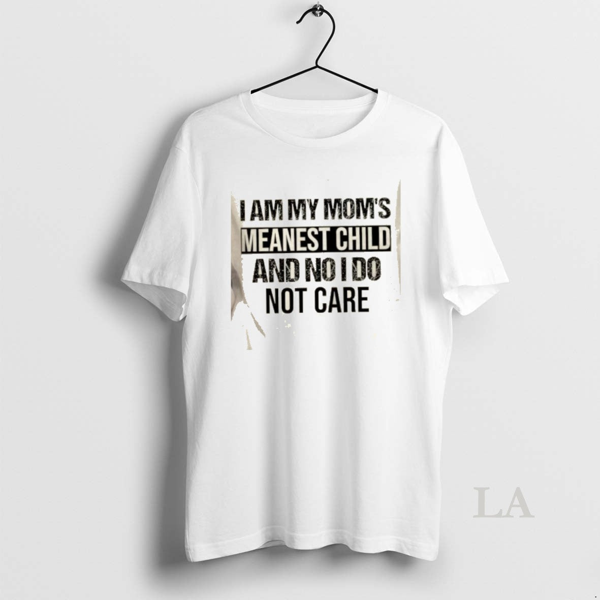 Original I Am My Moms Meanest Child And No I Do Not Care Quote T-Shirts, Hoodie, Sweatshirt | AU01DripNestTees.com