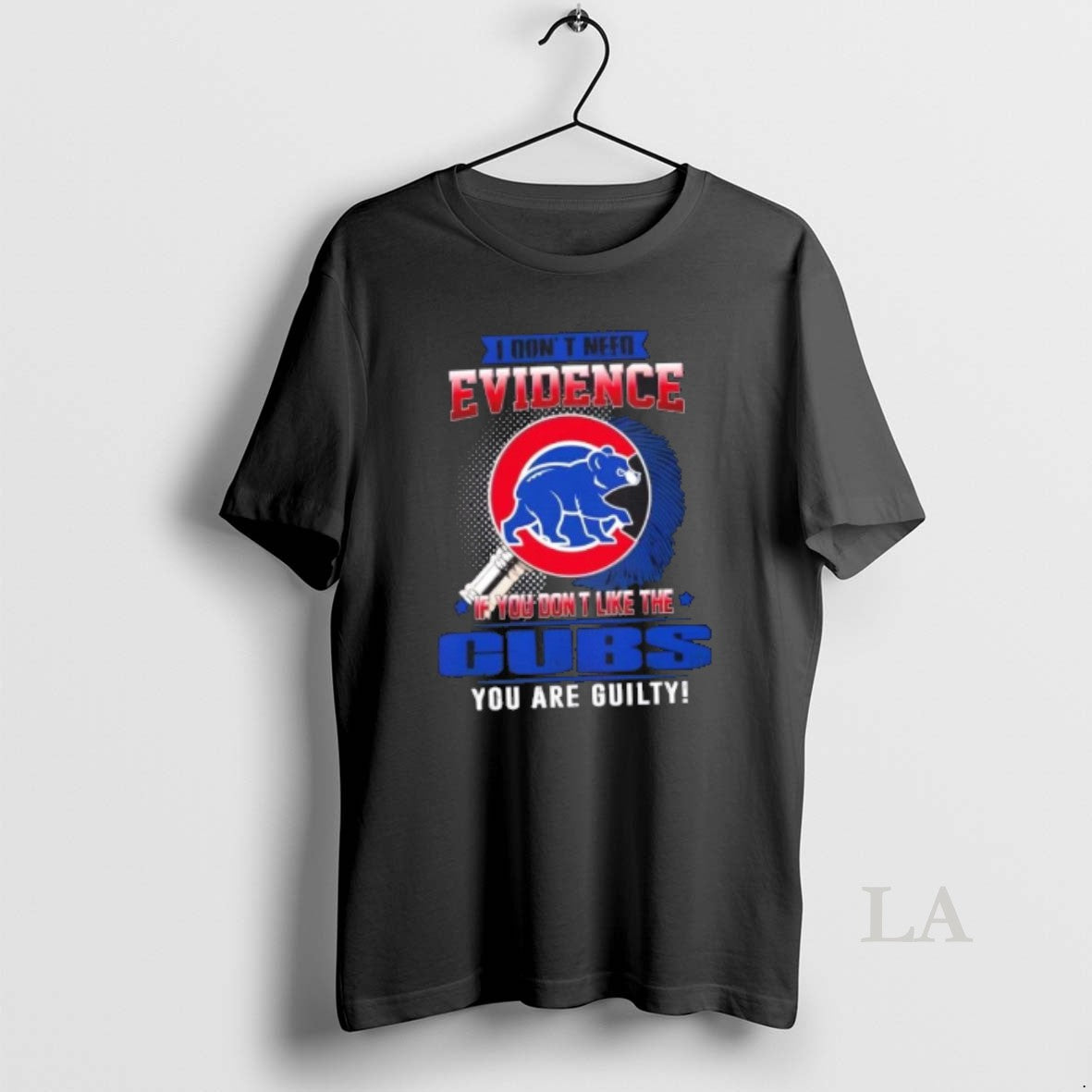 Original I Dont Need Evidence If You Dont Like The Chicago Cubs You Are Guilty T-Shirts, Hoodie, Sweatshirt