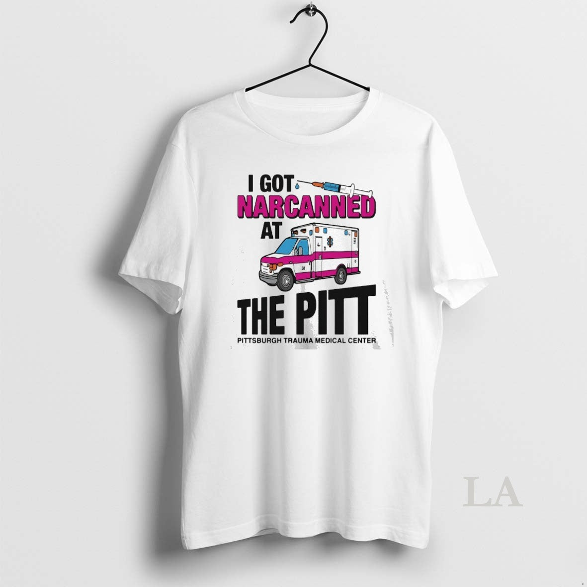 Original I Got Narcanned At The Pitt Medical Center T-Shirts, Hoodie, Sweatshirt | AU01DripNestTees.com