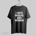 Original I Hate Niggas And Women