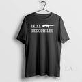 Original I Kill Pedophiles T-Shirts, Hoodie, Sweatshirt | AU01DripNestTees.com