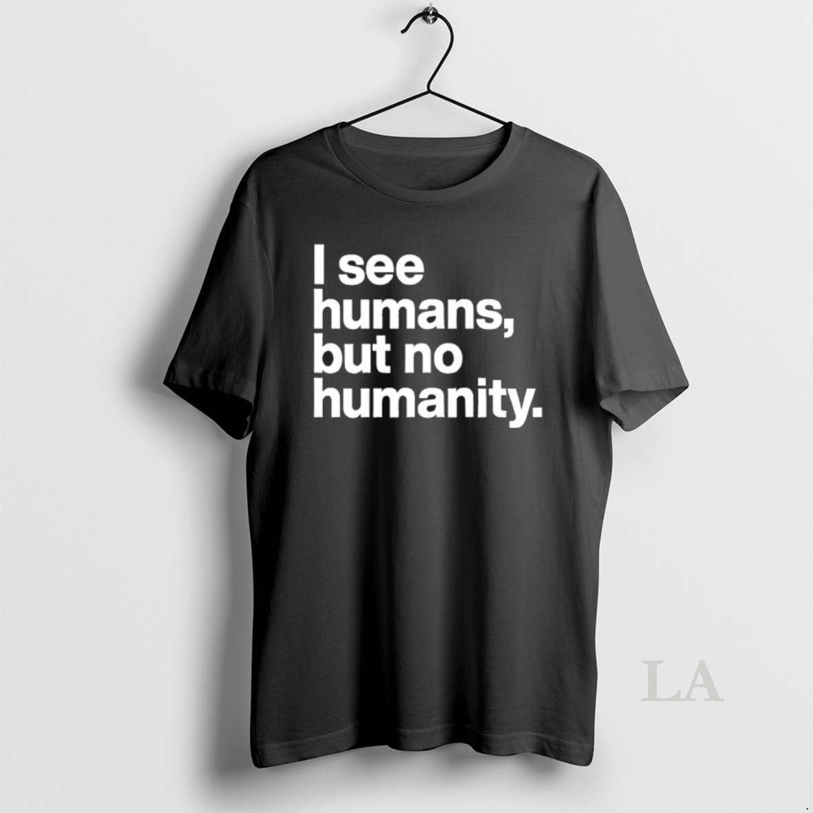 Original I See Humans But No Humanity T-Shirts, Hoodie, Sweatshirt | AU01DripNestTees.com
