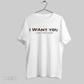 Original I Want You I Just Cant Flirt Ladies