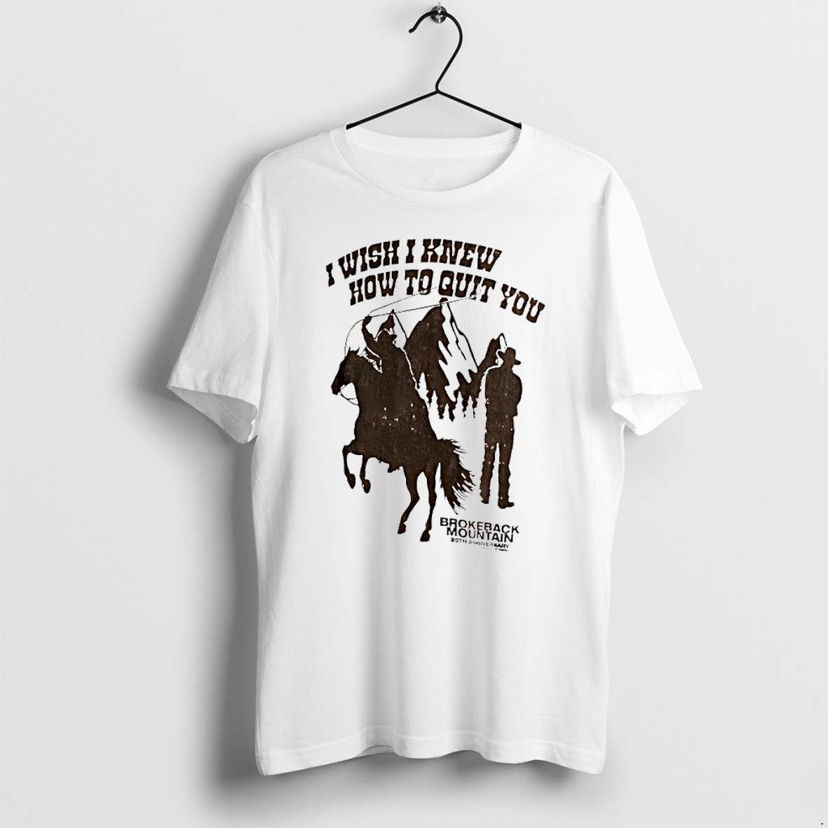 Original I Wish I Knew How To Quit You Cowboy 20th Anniversary Tshirts Jpg