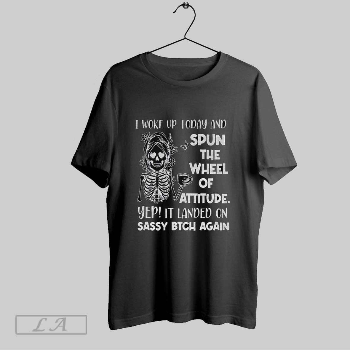 Original I Woke Up Today And Spun The Wheel Of Attitude Yep It Landed On
