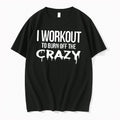 Original I Workout To Burn Off The Crazy Tee Tshirts Jpg