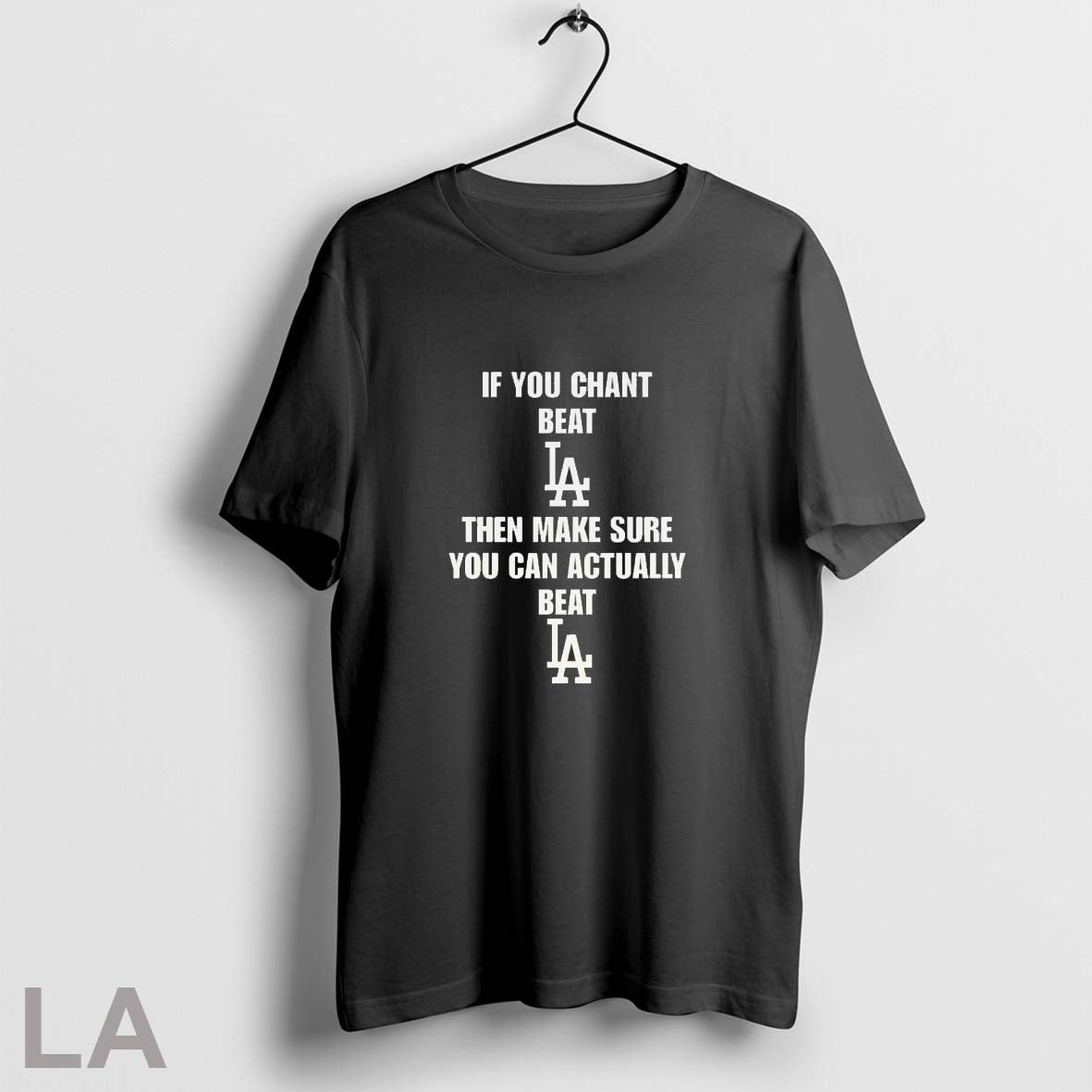 Original If You Chant Beat La Then Make Sure You Can Actually Beat La Dodgers