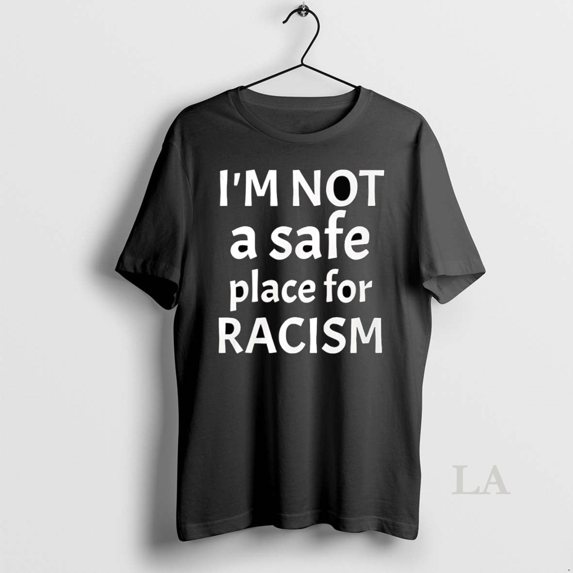 Original Im Not A Safe Place For Racism T-Shirts, Hoodie, Sweatshirt | AU01DripNestTees.com