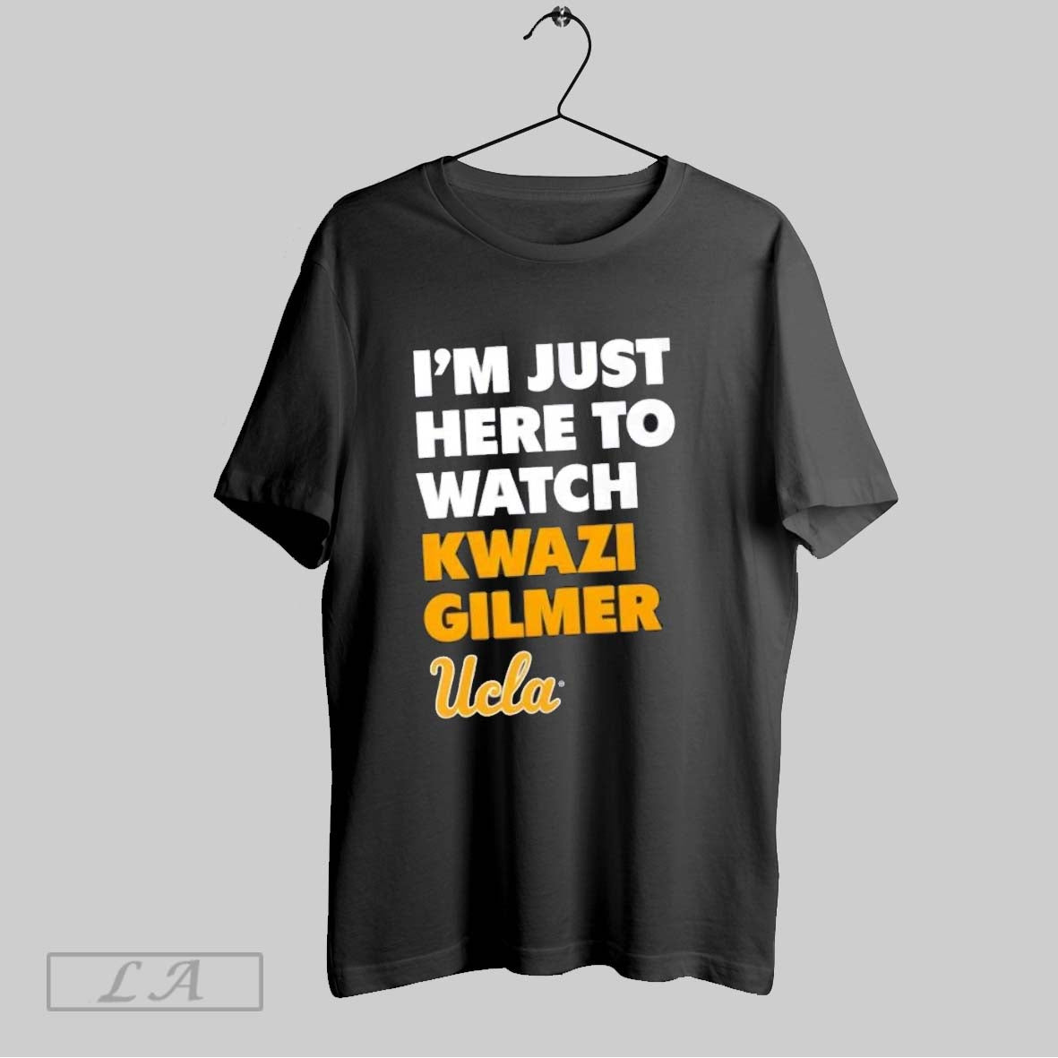 Original Im Just Here To Watch Kwazi Gilmer Ucla