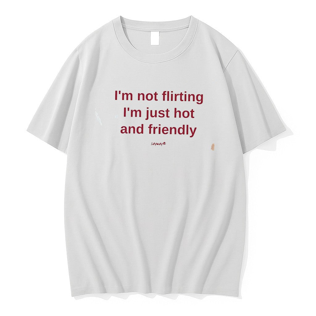 Original Im Not Flirting Im Just Hot And Friendly Tee Tshirts Jpg