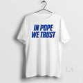 Original In Pope We Trust Circle T-Shirts, Hoodie, Sweatshirt | AU01DripNestTees.com