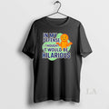 Original In My Defense I Swear It Was Gonna Be Funny T-Shirts, Hoodie, Sweatshirt | AU01DripNestTees.com