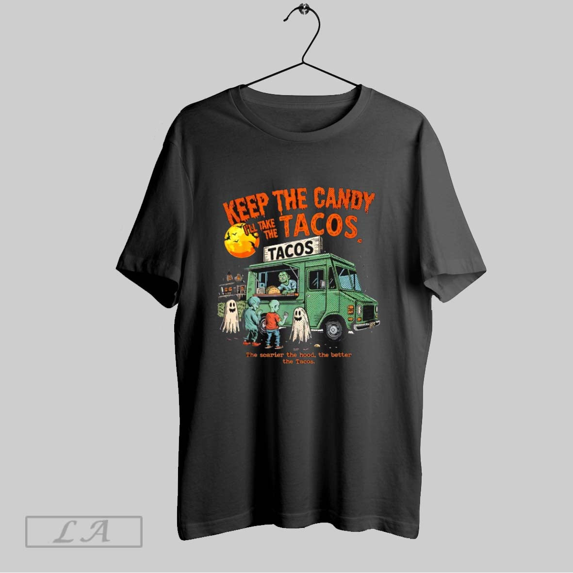 Original Keep The Candy Ill Take The Tacos The Scarier The Hood The Better The