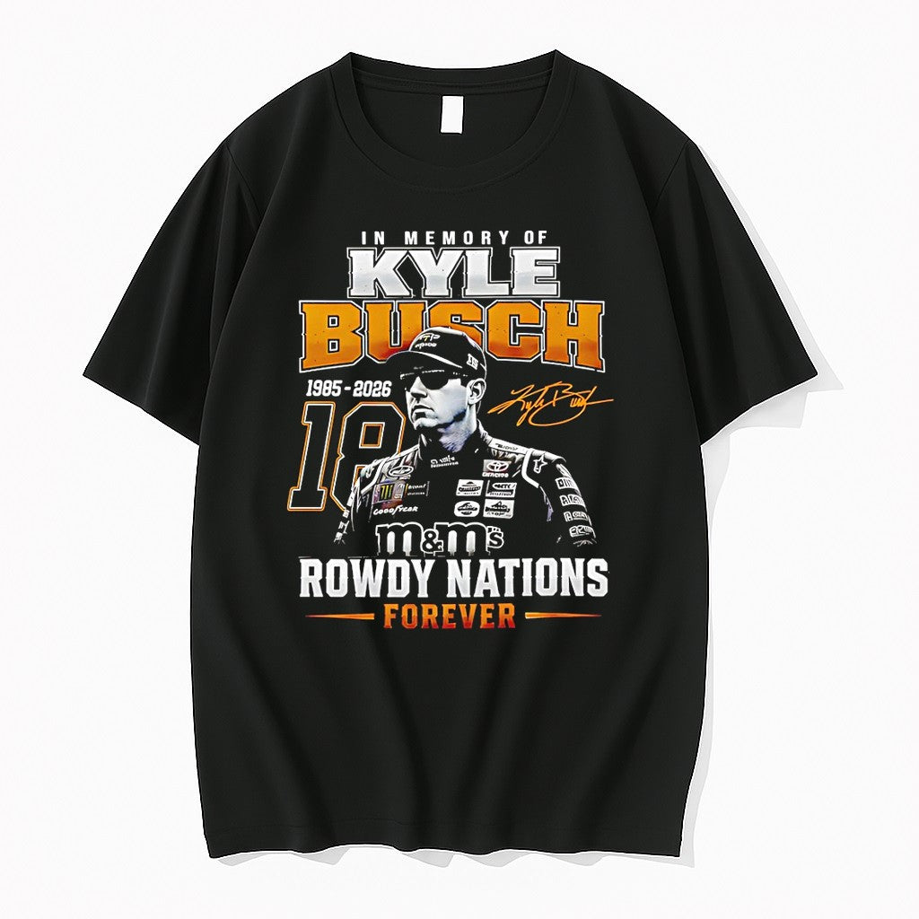 Original Kyle Busch Memorial Nascar Racing Rowdy Nation Forever Number 18 Tshirts
