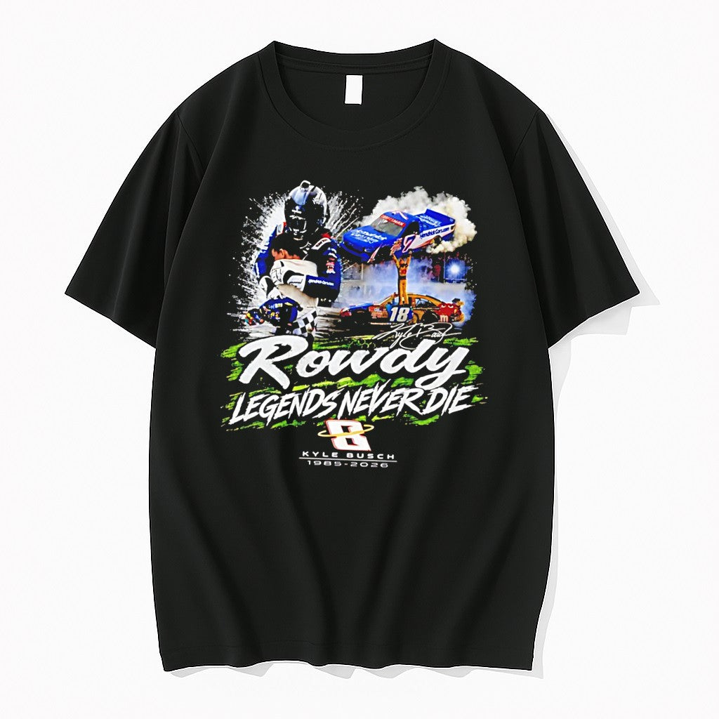 Original Kyle Busch Rowdy Legends Never Die Nascar Racing Tee Tshirts Jpg