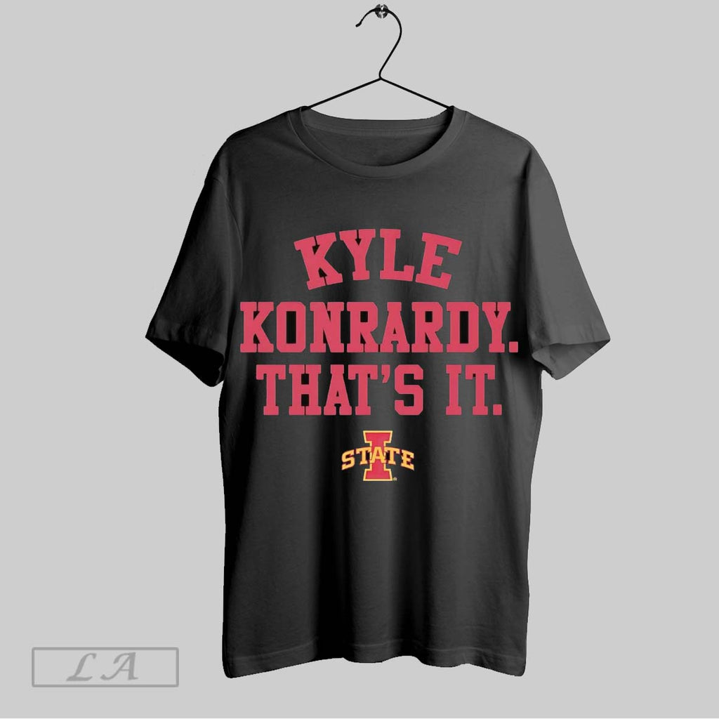 Original Kyle Konrardy Thats It Iowa State Cyclones