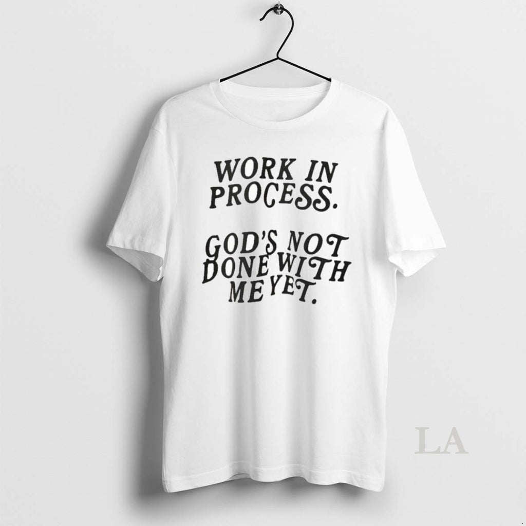 Original Lecrae Work In Process Gods Not Done With Me Yet T-Shirts, Hoodie, Sweatshirt | AU01DripNestTees.com