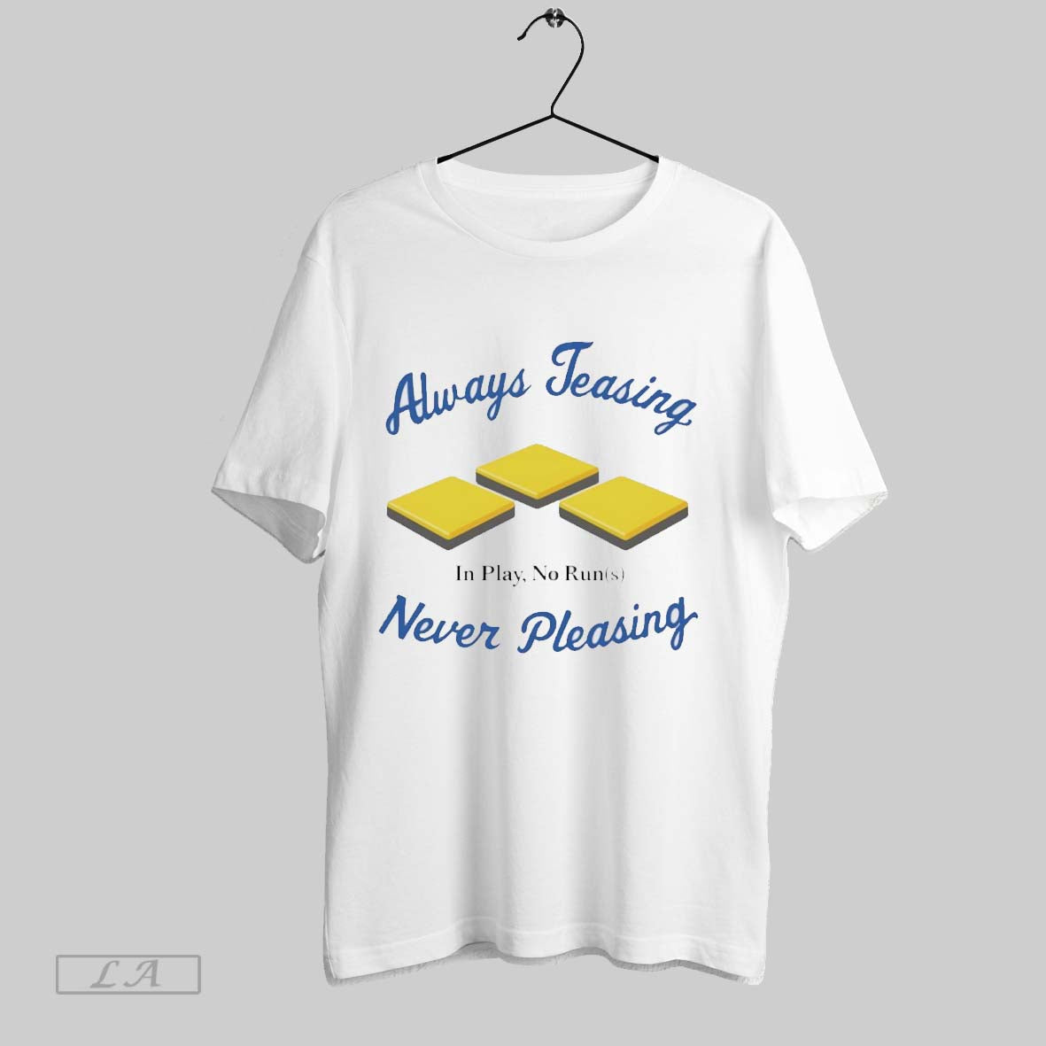 Original Los Angeles Dodgers Always Teasing In Play No Run Never Pleasing
