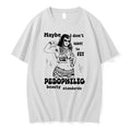 Original Maybe I Dont Want To Fit Pedophilic Beauty Standards Tshirts Jpg