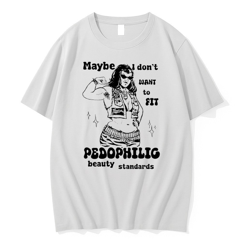 Original Maybe I Dont Want To Fit Pedophilic Beauty Standards Tshirts Jpg