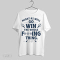 Original Might As Well Go Win The Whole F Ing Thing Signature Seattle Mariners Seize