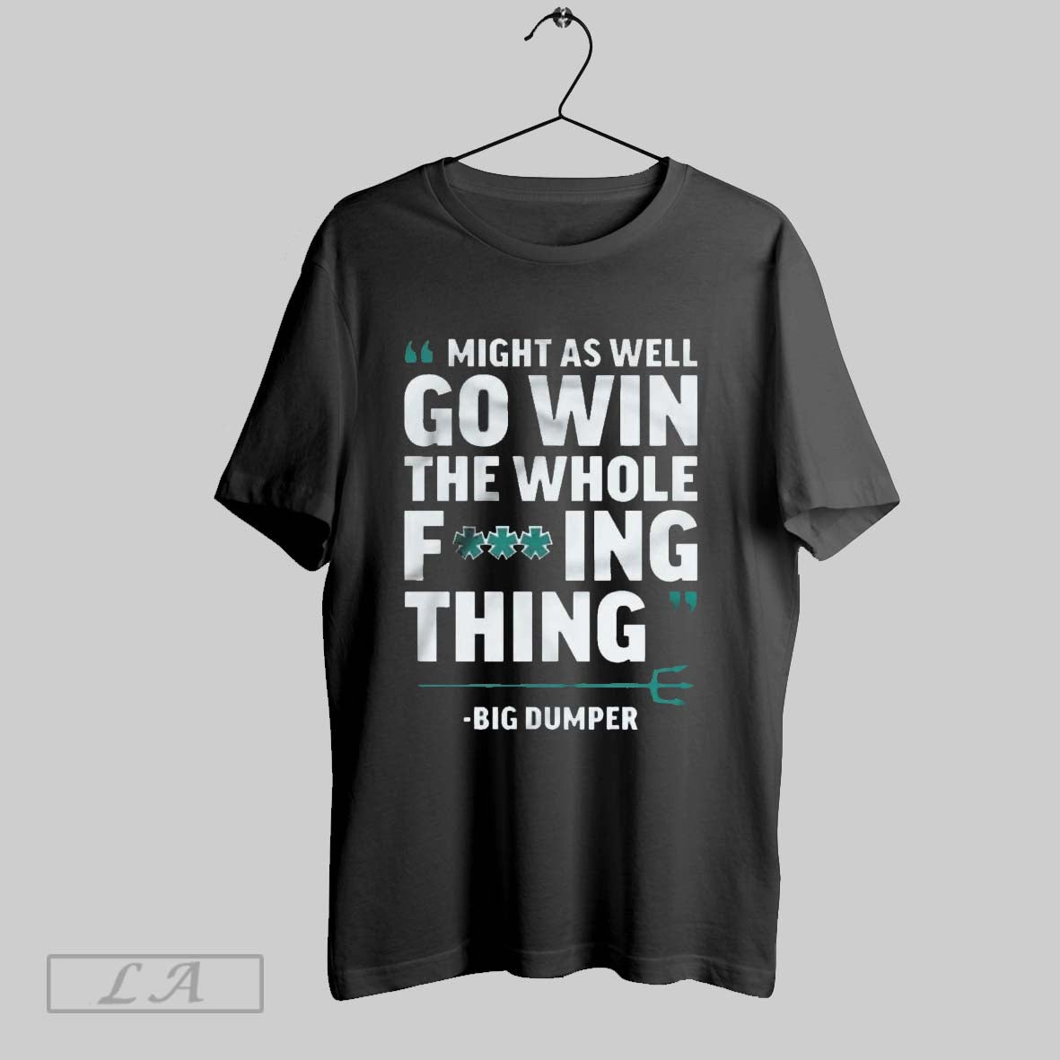 Original Might As Well Go Win The Whole Fing Thing Big Dumper Seattle Mariners 2025