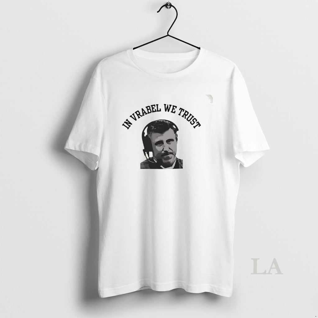Original Mike Vrabel In Vrabel We Trust T-Shirts, Hoodie, Sweatshirt | AU01DripNestTees.com