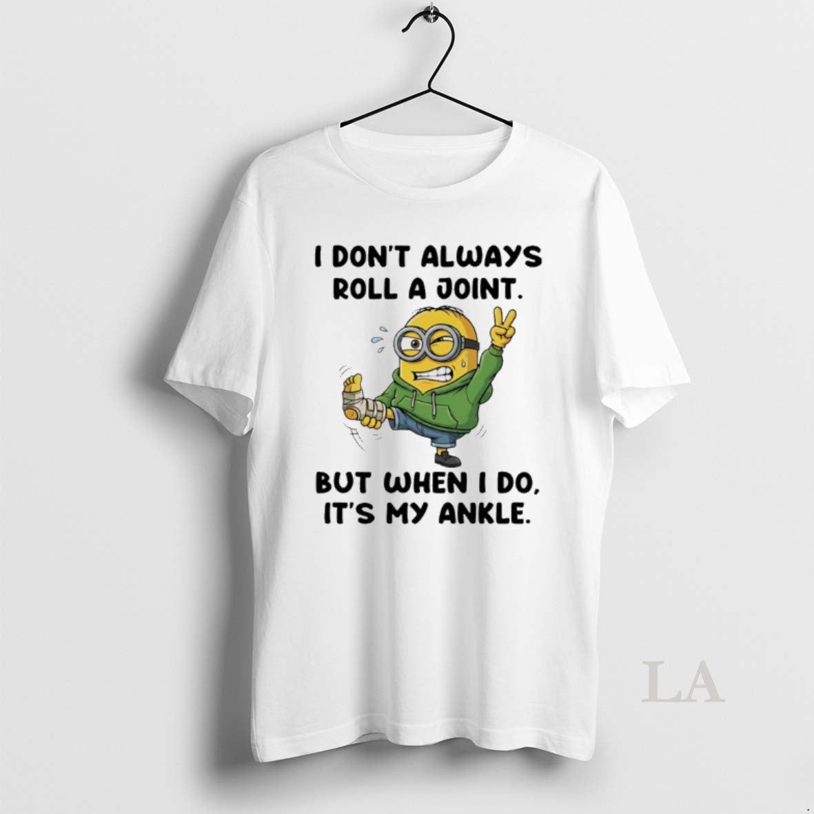 Original Minion I Dont Always Roll A Joint But When I Do Its My Ankle T-Shirts, Hoodie, Sweatshirt | AU01DripNestTees.com