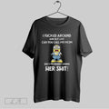 Original Minion I Fucked Around And Got Lost An You Call My Mom Shes Probably