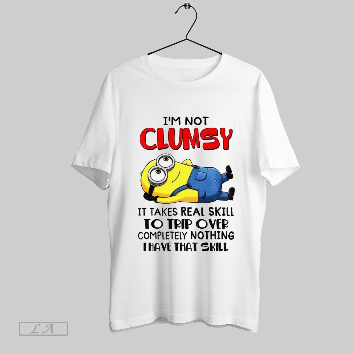 Original Minion Im Not Clumsy It Takes Real Skill To Trip Over Completely Nothing