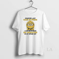 Original Minion Someone Just Called Me Normal I Have Never Been So Insulted In My T-Shirts, Hoodie, Sweatshirt