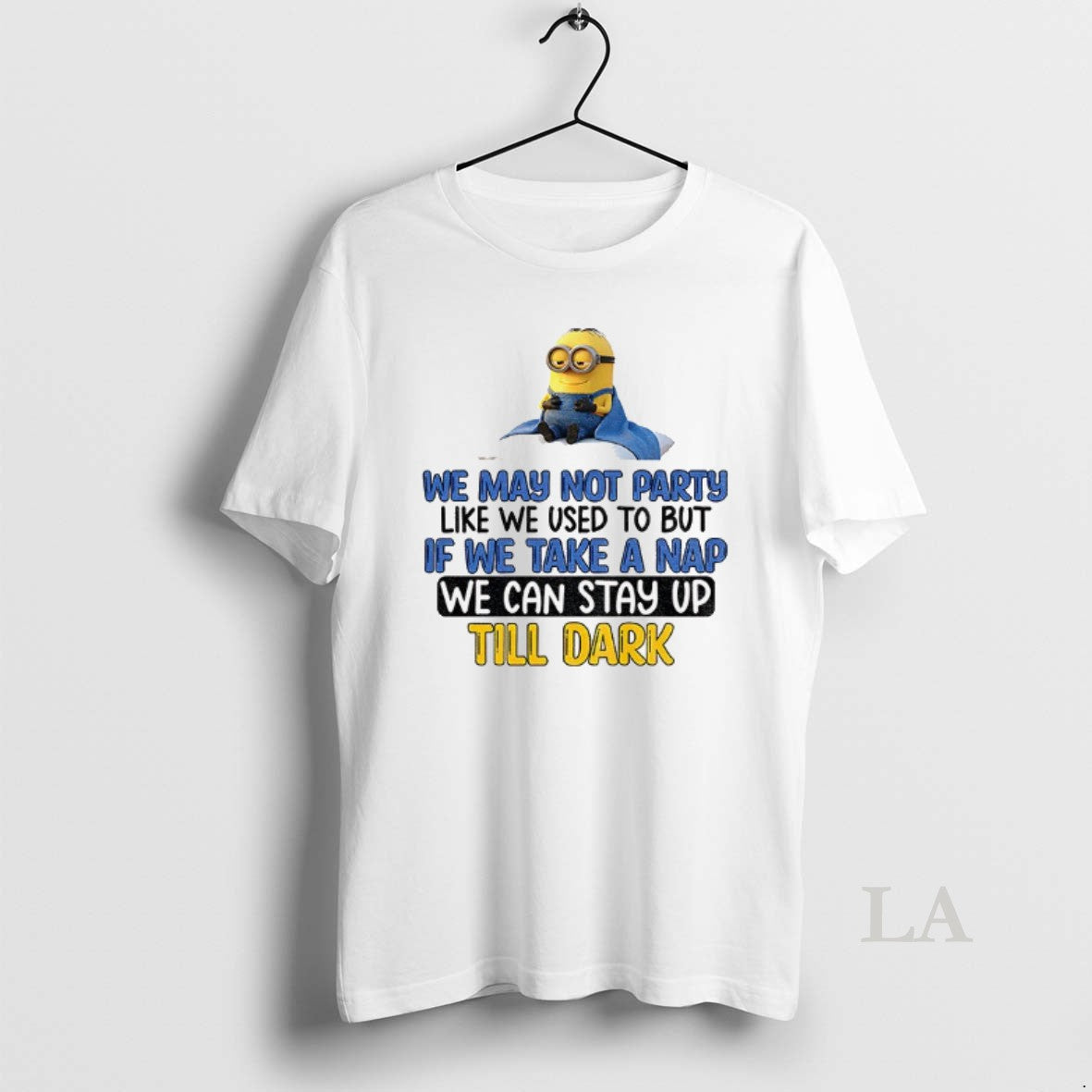 Original Minion We May Not Party Like We Used To But If We Take T-Shirts, Hoodie, Sweatshirt | AU01DripNestTees.com