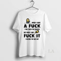 Original Minion When I Gave A Fuck I Was Taken For Granted Fuck It T-Shirts, Hoodie, Sweatshirt | AU01DripNestTees.com