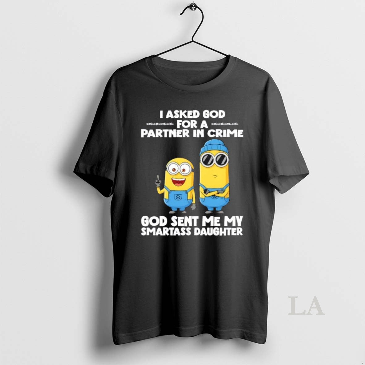 Original Minions I Asked God For A Partner In Crime God Sent Me My Smartass T-Shirts, Hoodie, Sweatshirt