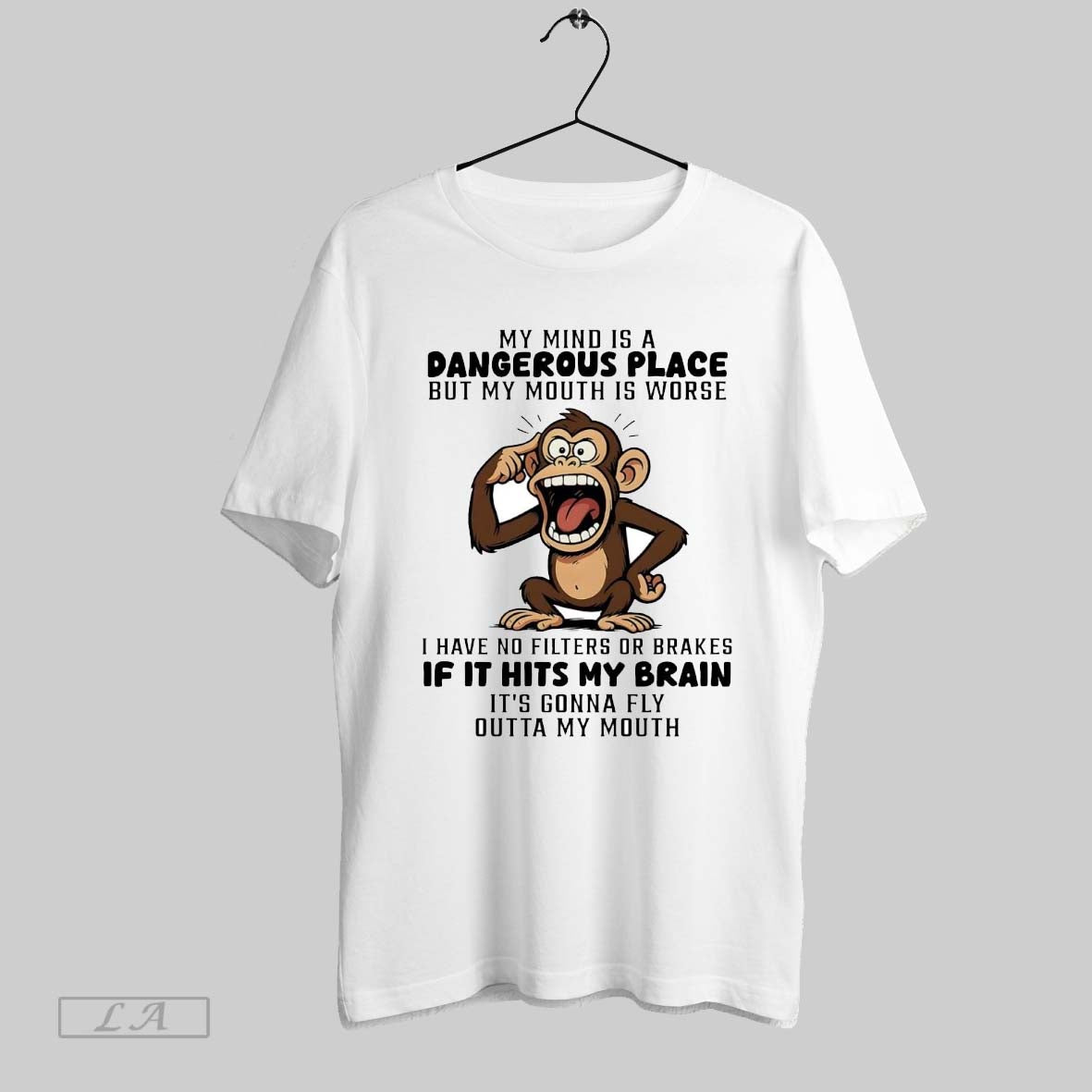 Original Monkey My Mind Is A Dangerous Place If It Hits My Brain