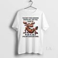 Original Moose The Next Time Someone Upsets You Just Tell Them To Focus T-Shirts, Hoodie, Sweatshirt | AU01DripNestTees.com