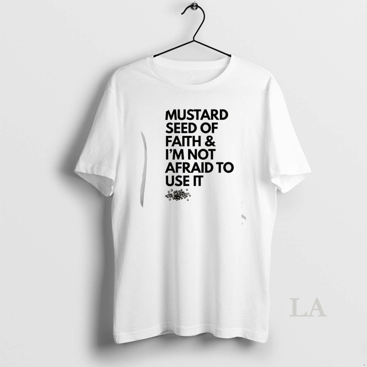 Original Mustard Seed Of Faith And Im Not Afraid To Use It T-Shirts, Hoodie, Sweatshirt | AU01DripNestTees.com