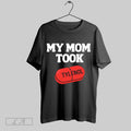 Original My Mom Took Tylenol