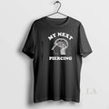 Original My Next Piercing Brain T-Shirts, Hoodie, Sweatshirt | AU01DripNestTees.com