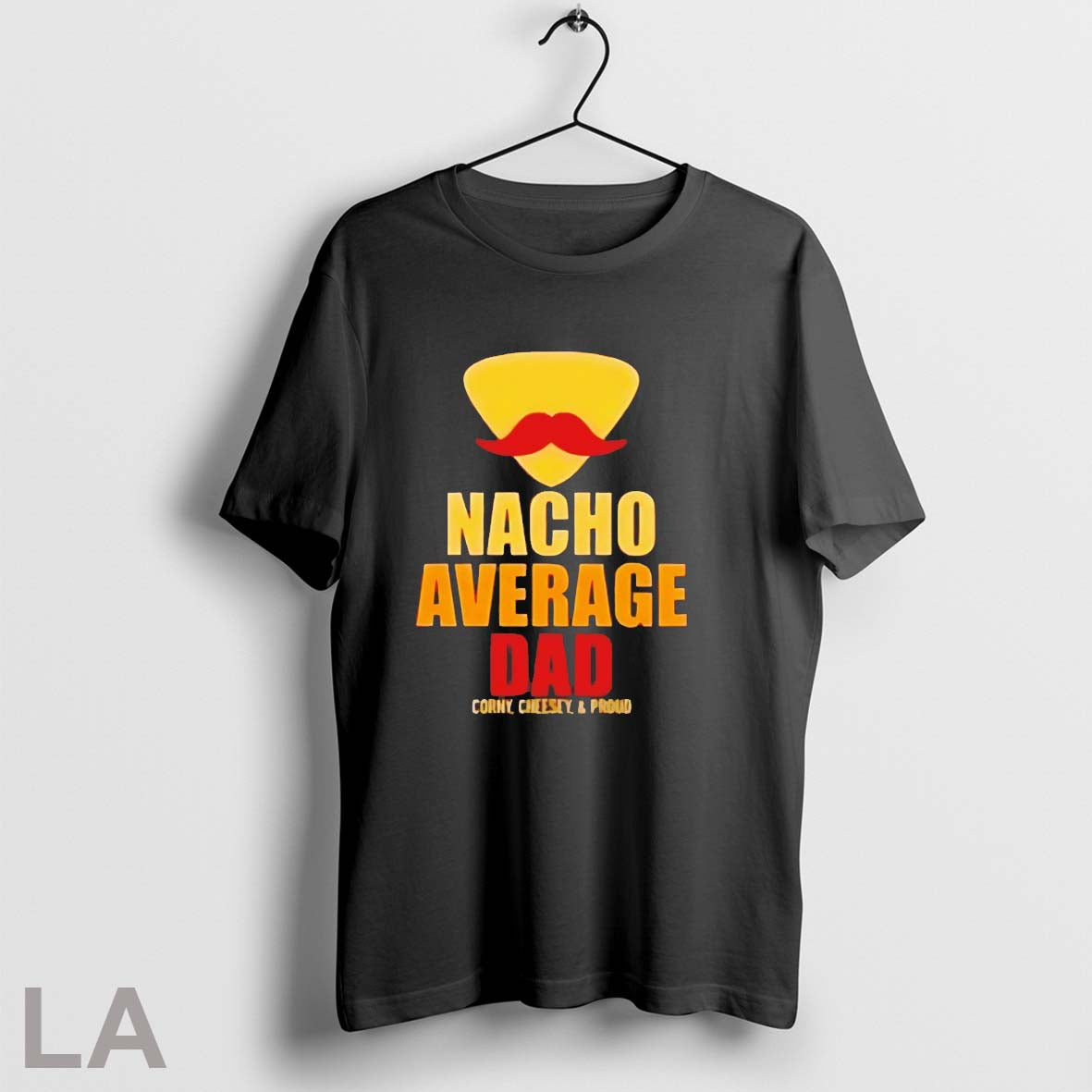 Original Nacho Average Dad Corny Cheesy And Proud