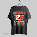 Original Nebraska If We Die We Die Go Big Red