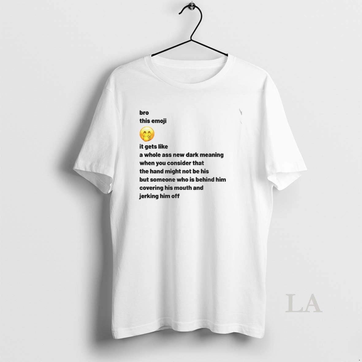 Original New Dark Meaning Bro This Emoji It Gets Like A Whole Ass New Dark T-Shirts, Hoodie, Sweatshirt
