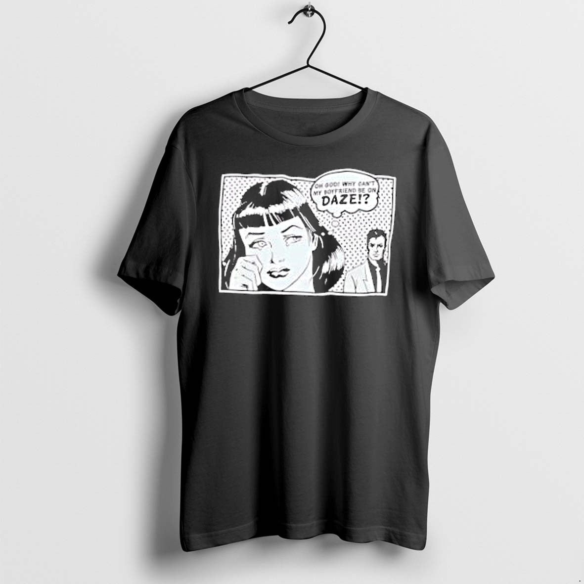 Original Oh God Why Cant My Boyfriend Be On Daze Comic Tshirts Jpg