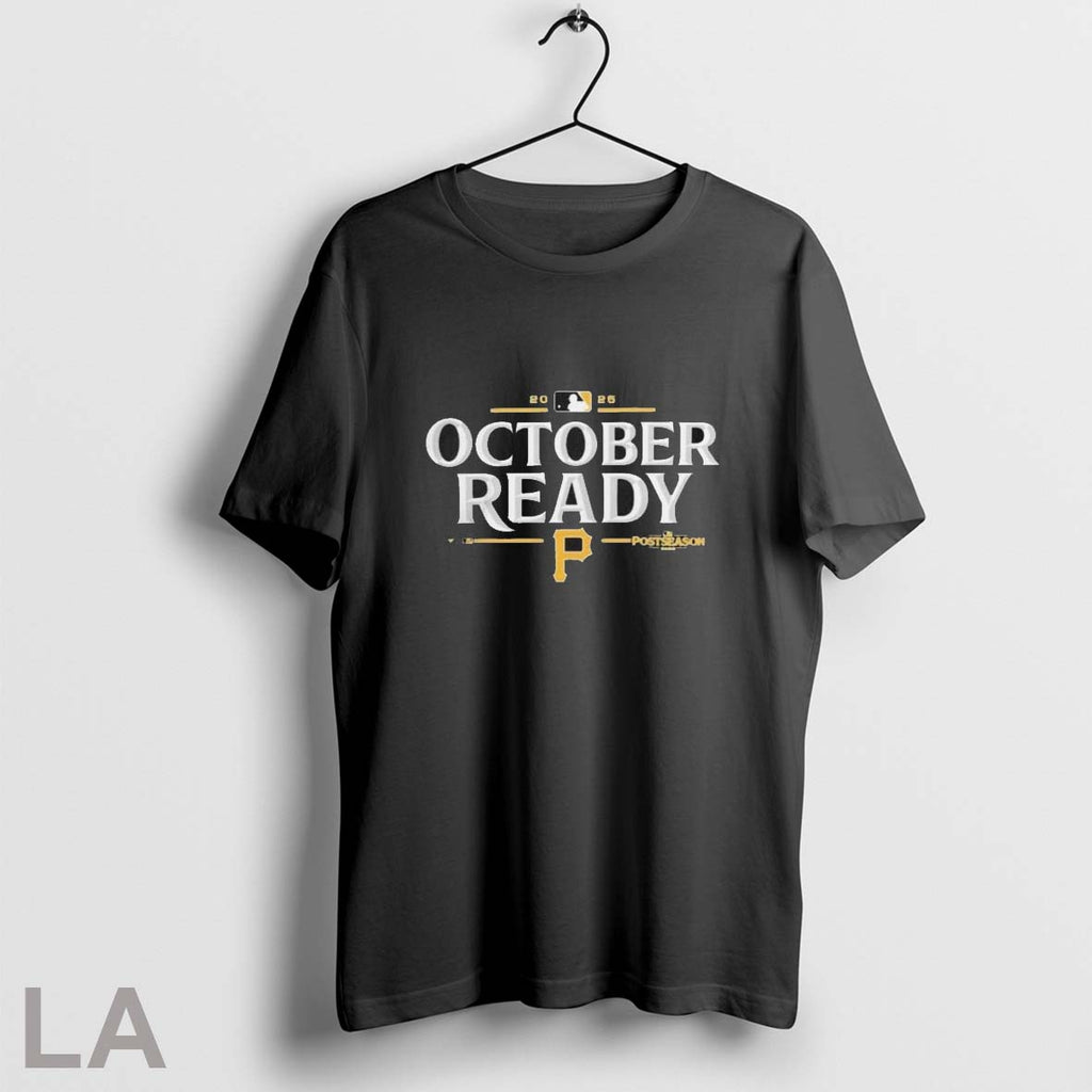 Original Pittsburgh Pirates 2025 October Ready Mlb Postseason
