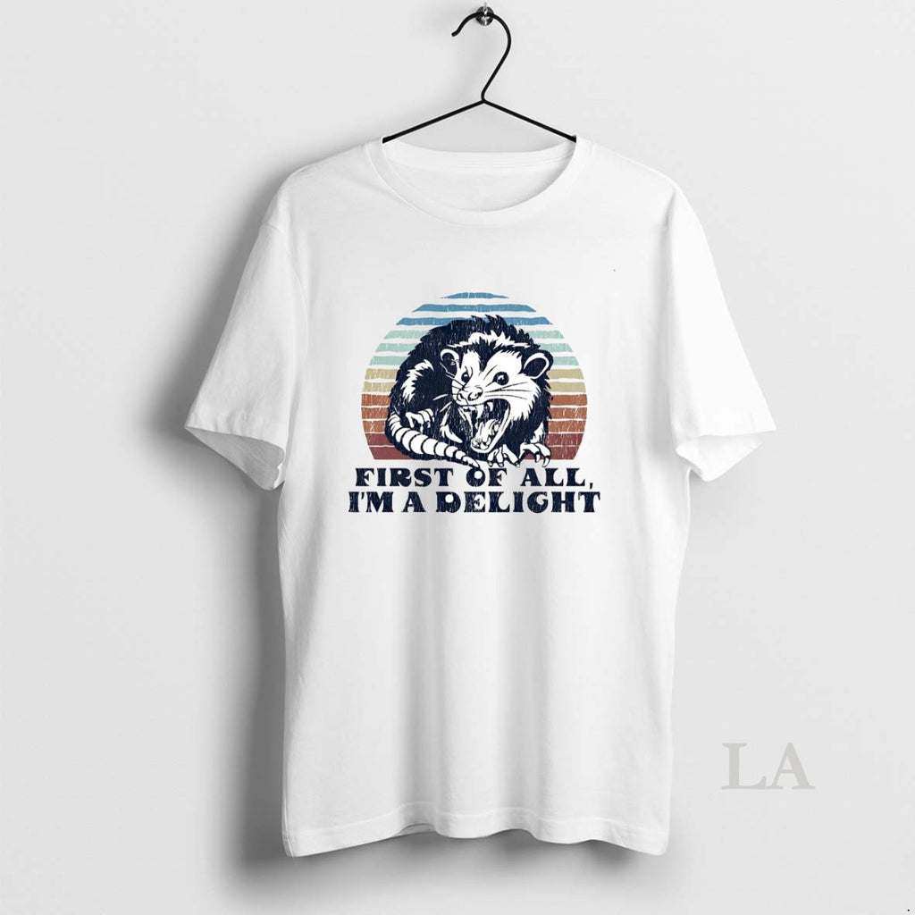 Original Possum First Of All Im A Delight T-Shirts, Hoodie, Sweatshirt | AU01DripNestTees.com