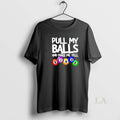 Original Pull My Balls And Make Me Yell Bingo T-Shirts, Hoodie, Sweatshirt | AU01DripNestTees.com