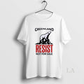 Original Resist Greenland Not For Sale T-Shirts, Hoodie, Sweatshirt | AU01DripNestTees.com
