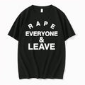 Original Rape Everyone And Leave Tshirts Jpg