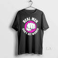 Original Real Men Dont Hit Women T-Shirts, Hoodie, Sweatshirt | AU01DripNestTees.com