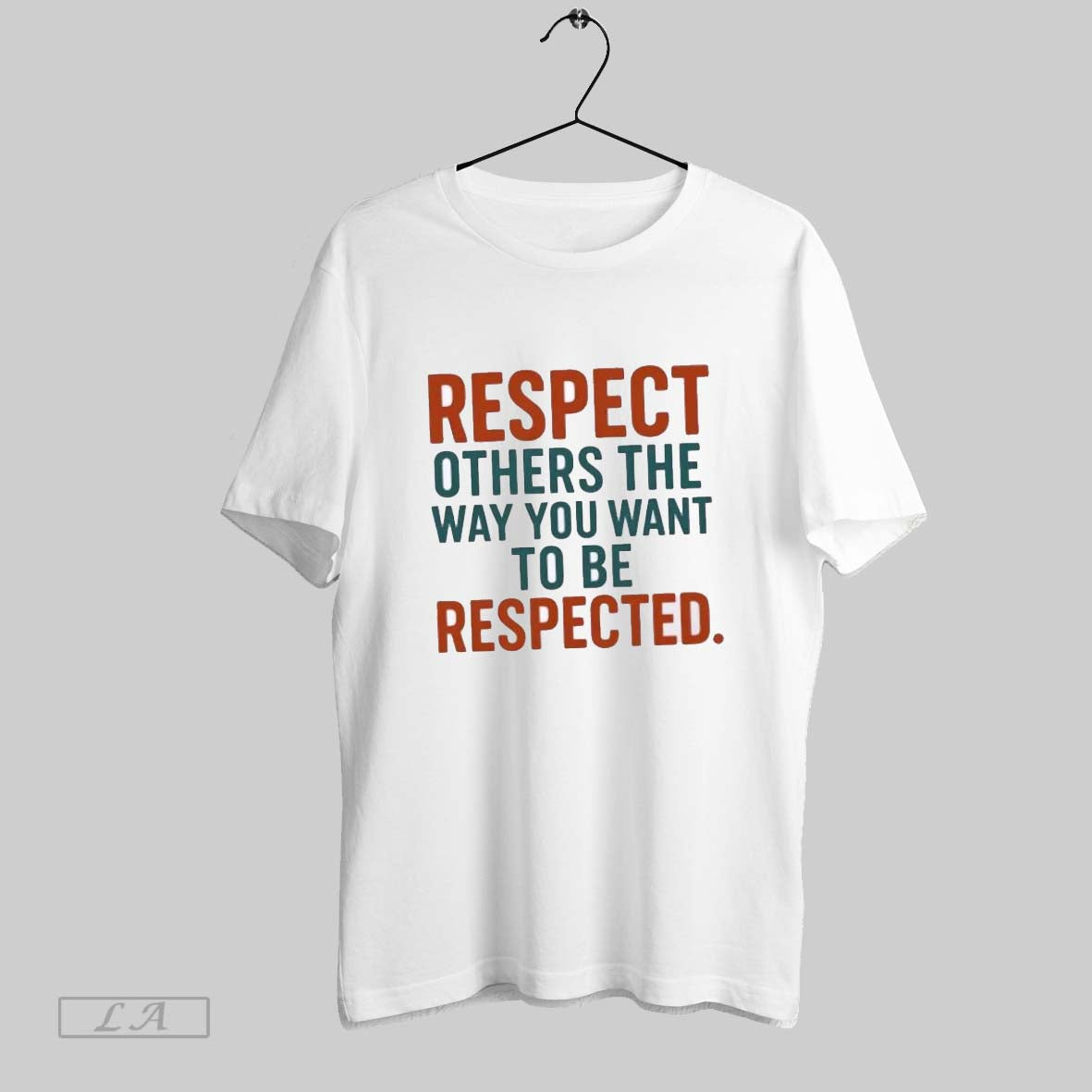 Original Respect Others The Way You Want To Be Respected